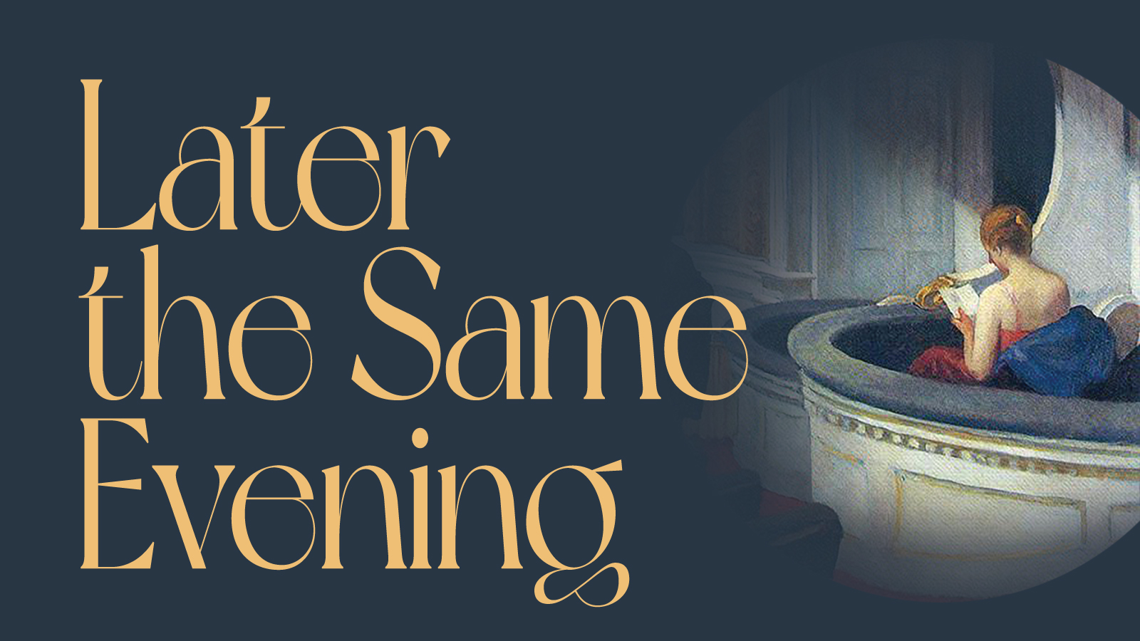  Graphic with the text "Later the Same Evening" and a painting of one woman in a theatre box.